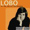 Lobo - All Time Greatest Performances