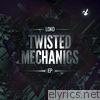Twisted Mechanics - EP