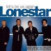 Lonestar - Let's Be Us Again
