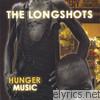 Longshots - Hunger Music
