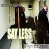 SAY LESS (feat. T SOUL) - Single