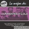 Los Amantes De Lola - Rock en Espanol - Lo Mejor de los Amantes de Lola