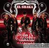Los Cuates De Sinaloa - El Shaka