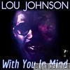 Lou Johnson - With You in Mind