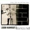 Loudon Wainwright Iii - Older Than My Old Man Now