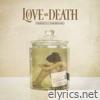 Love & Death - Perfectly Preserved
