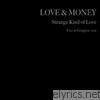 Love & Money - Strange Kind of Love (Live In Glasgow 2011)