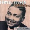 Lowell Fulson - I've Got the Blues