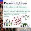 Luciano Pavarotti - Pavarotti & Friends: Together for the Children of Bosnia