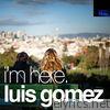 Luis Gomez - I'm Here - Single