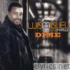 Luis Miguel Del Amargue - Dime - Single