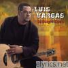 Luis Vargas - La Sangra Llama