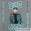 Luke Combs - What You See Ain't Always What You Get (Deluxe Edition)