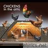 Chickens in the Attic