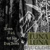 Luna Luna - Wenn ich tot bin - Das Beste