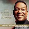 Luther Vandross - The Ultimate Luther Vandross (Collector's Edition)