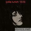 Lydia Lunch - 13.13