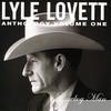Lyle Lovett - Anthology Volume One: Cowboy Man