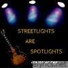 Lyrics Of Two - Streetlights Are Spotlights - Single