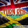 Turn Red (feat. Iwaata) [Jamaica Remix] - Single