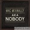 Mac Mcanally - AKA Nobody