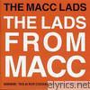 Macc Lads - The Lads From Macc