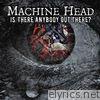 Machine Head - Is There Anybody out There? - Single