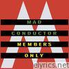 Mad Conductor - Members Only - Single
