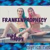 Mad Happy - Frankenprophecy