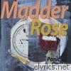 Madder Rose - Panic On
