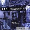 Madonna - Pre Madonna