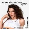 Mae Muller - no one else, not even you