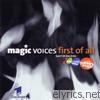 Magic Voices - First of All