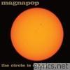 Magnapop - The Circle is Round