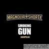 Magnolia Shorty - Smoking Gun (Acapella) - Single