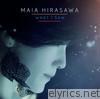Maia Hirasawa - What I Saw