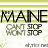 Maine - Can't Stop Won't Stop