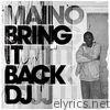 Maino - Bring It Back DJ - Single