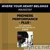 Premiere Performance Plus: Where Your Heart Belongs - EP