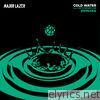 Major Lazer - Cold Water (feat. Justin Bieber & MØ) [Remixes] - EP