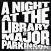 Major Parkinson - A Night at the Library