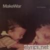 Makewar - Get It Together