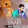 Tutt Chali Yaari (Remix - Bass Boosted) - Single