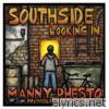 Manny Phesto - Southside Looking In