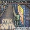 Manny Phesto - Over South
