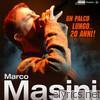 Marco Masini - Un Palco Lungo...20 Anni