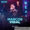 Heaven Music Fest, En Vivo En Arena Ciudad de México- Marcos Vidal - EP
