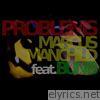 Marcus Manchild - Problems (feat. Bun B.) - Single