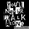 You'll Never Walk Alone - Single