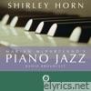 Marian McPartland's Piano Jazz (feat. Shirley Horn) [Radio Broadcast]
